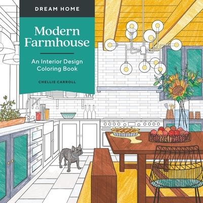 Cover for Chellie Carroll · Dream Home: Modern Farmhouse: An Interior Design Coloring Book (Paperback Book) (2022)