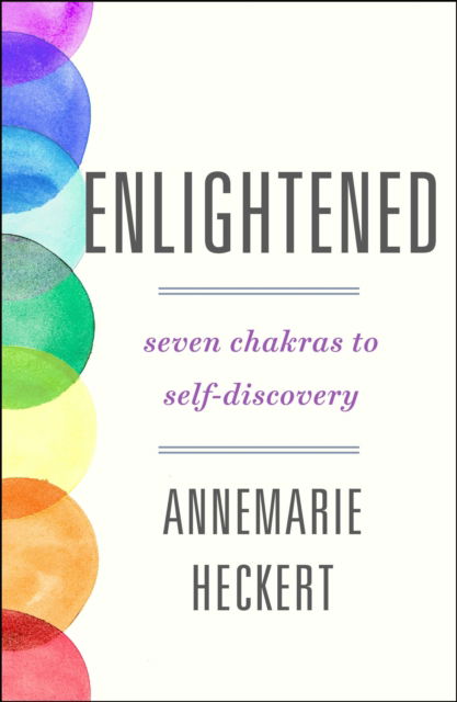 Cover for Annemarie Heckert · Enlightened: Seven Chakras to Self-Discovery (Paperback Book) (2024)