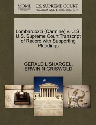 Cover for Gerald L Shargel · Lombardozzi (Carmine) V. U.s. U.s. Supreme Court Transcript of Record with Supporting Pleadings (Paperback Book) (2011)