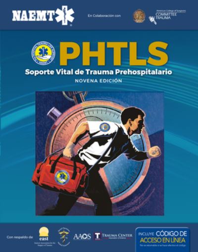 Cover for National Association of Emergency Medical Technicians (NAEMT) · PHTLS Spanish : Soporte Vital de Trauma Prehospitalario, Novena Edición (Paperback Book) (2019)