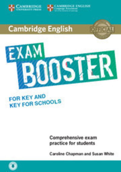 Cambridge English Exam Booster for Key and Key for Schools without Answer Key with Audio: Comprehensive Exam Practice for Students - Cambridge English Exam Boosters - Caroline Chapman - Books - Cambridge University Press - 9781316641804 - January 26, 2017