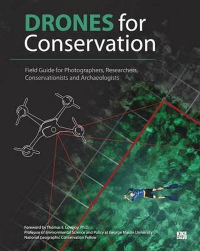 Cover for Kike Calvo · Drones for Conservation - Field Guide for Photographers, Researchers, Conservationists and Archaeologists (Paperback Book) (2016)