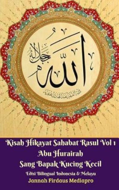 Cover for Jannah Firdaus Mediapro · Kisah Hikayat Sahabat Rasul Vol 1 Abu Hurairah Sang Bapak Kucing Kecil Edisi Bilingual (Paperback Bog) (2024)