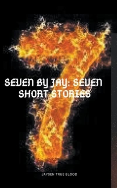 Cover for Jaysen True Blood · Seven By Jay (Paperback Book) (2019)