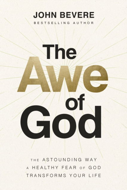 Cover for John Bevere · The Awe of God: The Astounding Way a Healthy Fear of God Transforms Your Life (Paperback Bog) [ITPE edition] (2023)