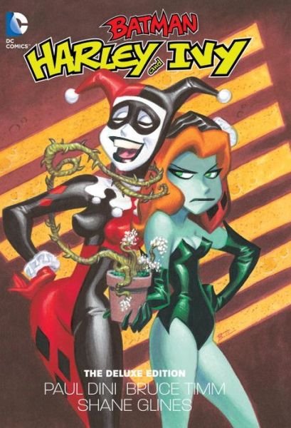 Cover for Paul Dini · Harley and Ivy: The Deluxe Edition (Innbunden bok) [De Luxe edition] (2016)