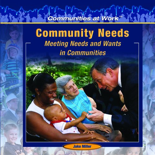 Community Needs: Meeting Needs and Wants in Communities (Communities at Work) - Jake Miller - Kirjat - Powerkids Pr - 9781404227804 - maanantai 1. elokuuta 2005