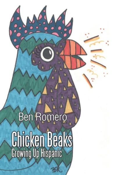 Cover for Ben Romero · Chicken Beaks: Growing Up Hispanic (Paperback Book) (2015)