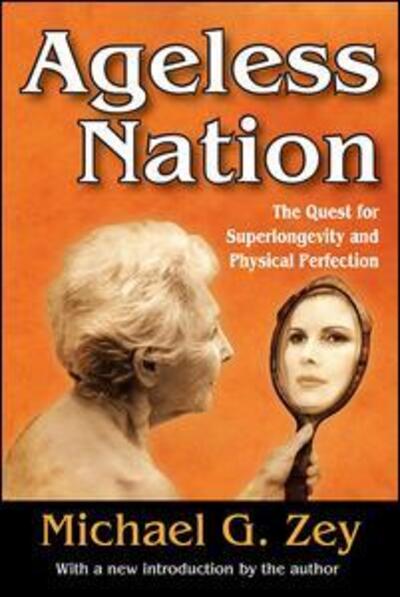 Cover for Michael G. Zey · Ageless Nation: The Quest for Superlongevity and Physical Perfection (Paperback Book) (2014)