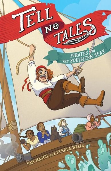 Tell No Tales: Pirates of the Southern Seas - Sam Maggs - Książki - Abrams - 9781419739804 - 10 listopada 2020