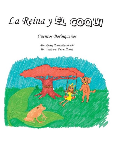 Cover for Daisy Torres-Petrovich · La Reina Y El Coqui (Paperback Book) (2009)