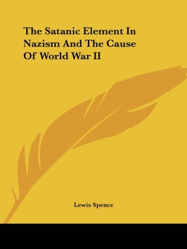 Cover for Lewis Spence · The Satanic Element in Nazism and the Cause of World War II (Paperback Bog) (2005)