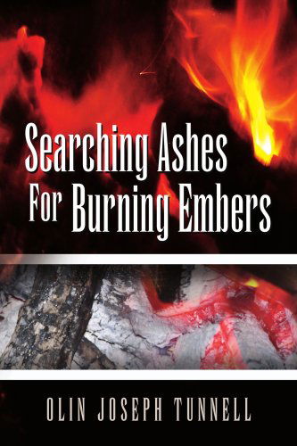 Cover for Olin Joseph Tunnell · Searching Ashes for Burning Embers (Paperback Book) (2008)