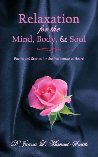 Cover for Djuana Smith · Relaxation for the Mind, Body, &amp; Soul: Poems and Stories for the Passionate at Heart! (Taschenbuch) (2006)