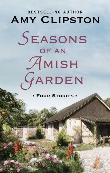 Cover for Amy Clipston · Seasons of an Amish Garden (Hardcover Book) (2020)