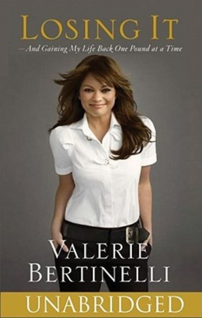 Cover for Valerie Bertinelli · Losing It, and Gaining My Life Back One Pound at a Time (CD) (2008)