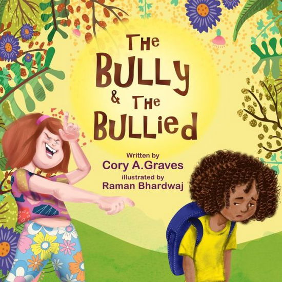 Cover for Cory a Graves · Bully &amp; the Bullied (Book) (2022)