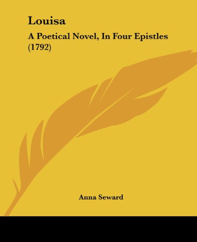 Cover for Anna Seward · Louisa: a Poetical Novel, in Four Epistles (1792) (Paperback Book) (2008)