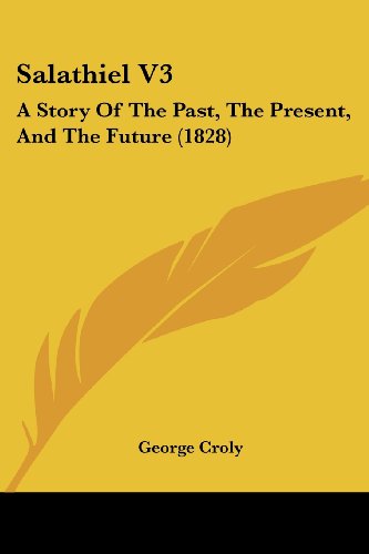 Cover for George Croly · Salathiel V3: a Story of the Past, the Present, and the Future (1828) (Paperback Book) (2008)