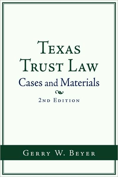 Cover for Gerry W Beyer · Texas Trust Law: Cases and Materials (2nd Ed. (Taschenbuch) (2009)