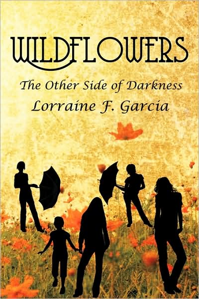 Cover for Lorraine F. Garcia · Wildflowers: the Other Side of Darkness (Paperback Book) (2009)