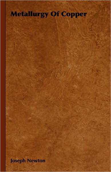 Cover for Joseph Newton · Metallurgy of Copper (Hardcover Book) (2008)