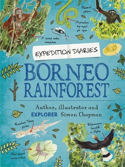 Cover for Simon Chapman · Expedition Diaries: Borneo Rainforest - Expedition Diaries (Innbunden bok) [Illustrated edition] (2019)