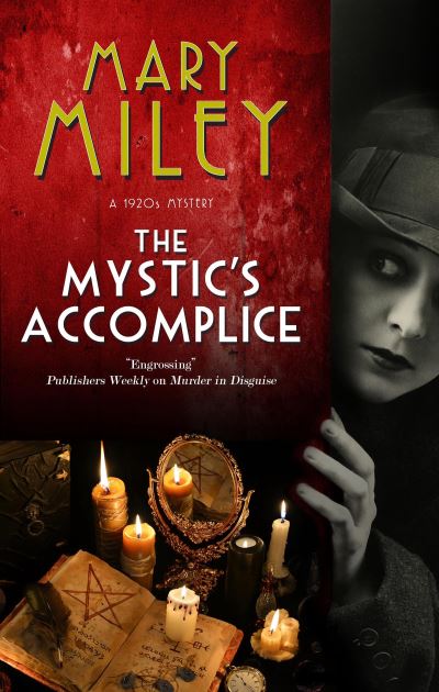 Cover for Mary Miley · The Mystic's Accomplice - A Mystic's Accomplice mystery (Inbunden Bok) [Main - Large Print edition] (2022)