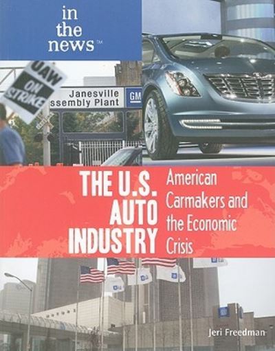 Cover for Jeri Freedman · The U.S. auto industry (Book) (2010)