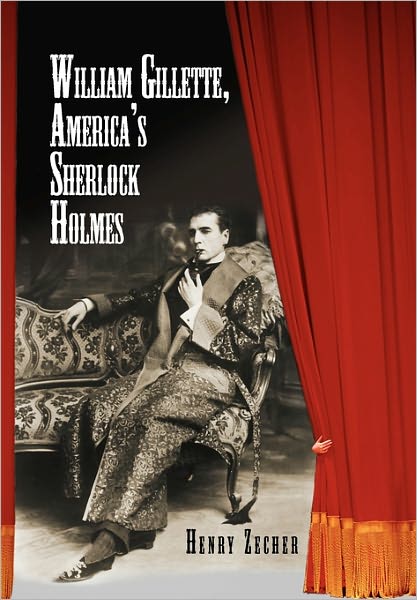 Cover for Henry Zecher · William Gillette, America's Sherlock Holmes (Paperback Bog) (2011)