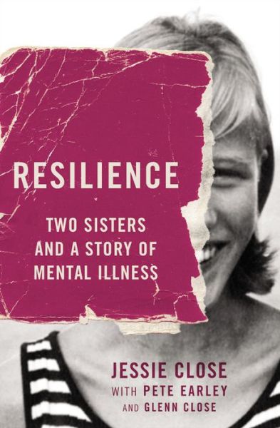Cover for Jessie Close · Resilience: Two Sisters and a Story of Mental Illness (Paperback Book) (2016)