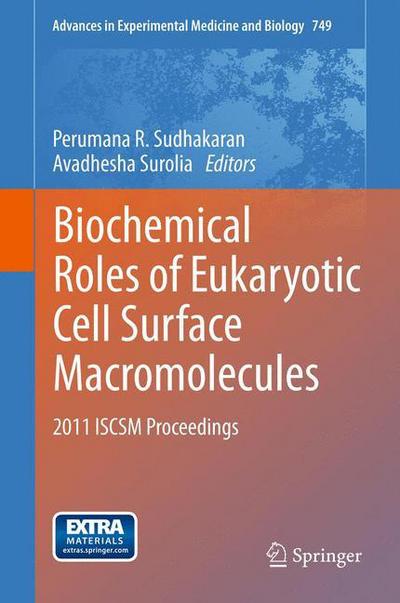 Cover for Perumana R Sudhakaran · Biochemical Roles of Eukaryotic Cell Surface Macromolecules: 2011 ISCSM Proceedings - Advances in Experimental Medicine and Biology (Hardcover Book) [2012 edition] (2012)