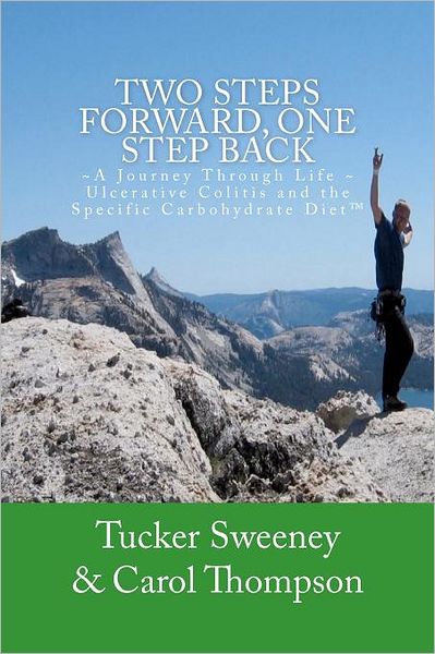 Cover for Tucker Sweeney · Two Steps Forward, One Step Back: a Journey Through Life, Ulcerative Colitis, and the Specific Carbohydrate Diet (Paperback Book) (2011)