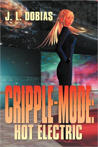 Cover for J L. Dobias · Cripple Mode: Hot Electric (Paperback Book) (2012)