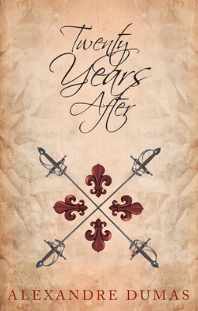 Twenty Years After - Alexandre Dumas - Books - Read Books - 9781473326804 - June 15, 2015