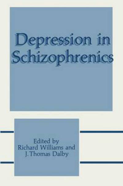 Depression in Schizophrenics - Richard Williams - Bøker - Springer-Verlag New York Inc. - 9781475799804 - 5. mai 2013