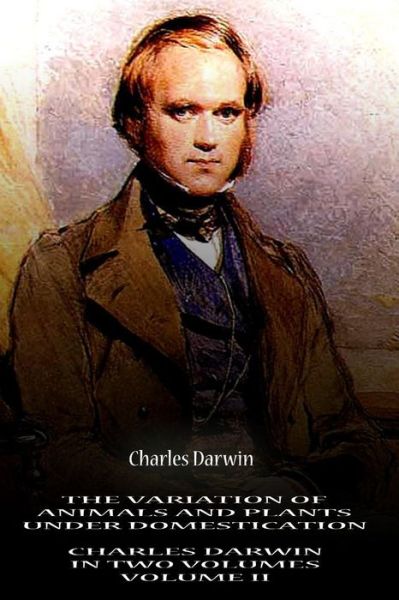 Cover for Charles Darwin · The Variation of Animals and Plants Under Domestication Volume II (Paperback Book) (2012)