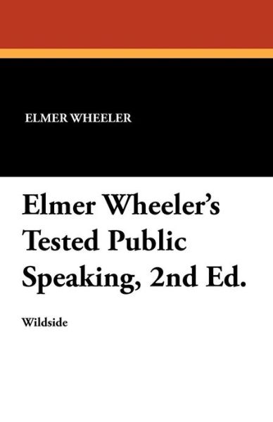 Cover for Elmer Wheeler · Elmer Wheeler's Tested Public Speaking, 2nd Ed. (Paperback Book) (2012)