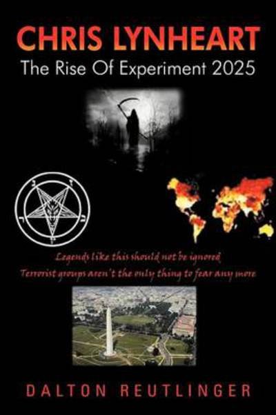 Cover for Dalton Reutlinger · Chris Lynheart: the Rise of Experiment 2025 (Paperback Book) (2012)