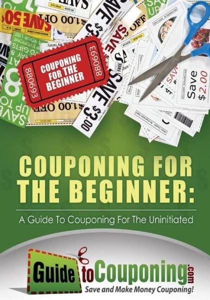 Couponing for the Beginner: a Guide to Couponing for the Uninitiated - Jenny Dean - Kirjat - Createspace - 9781481291804 - tiistai 3. heinäkuuta 2012