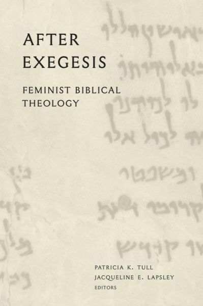 Cover for After Exegesis: Feminist Biblical Theology (Hardcover Book) (2015)