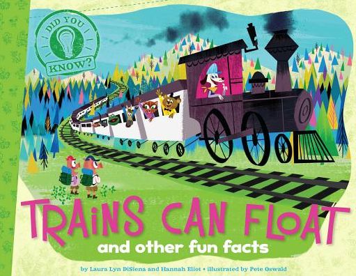 Cover for Hannah Eliot · Trains Can Float: and Other Fun Facts (Did You Know?) (Paperback Book) (2014)