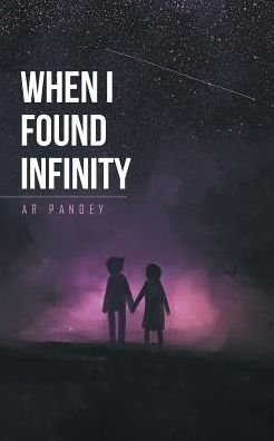 Cover for Ar Pandey · When I Found Infinity (Paperback Bog) (2016)