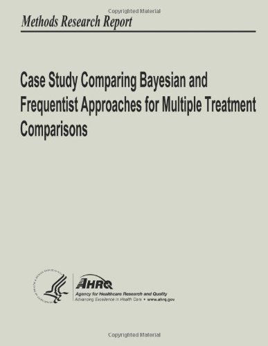 Cover for Agency for Healthcare Research and Quality · Case Study Comparing Bayesian and Frequentist Approaches for Multiple Treatment Comparisons (Pocketbok) (2013)