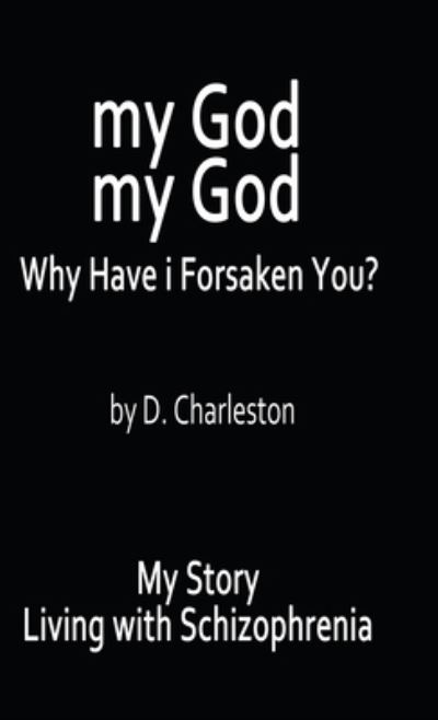 Cover for D Charleston · My God, My God (Hardcover Book) (2020)