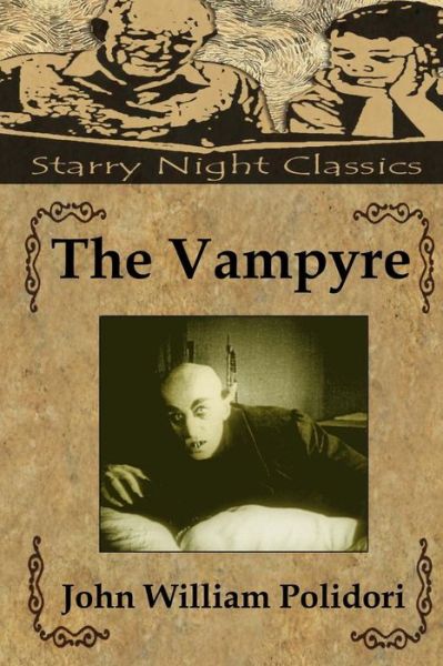 The Vampyre - John William Polidori - Books - Createspace - 9781490945804 - July 8, 2013