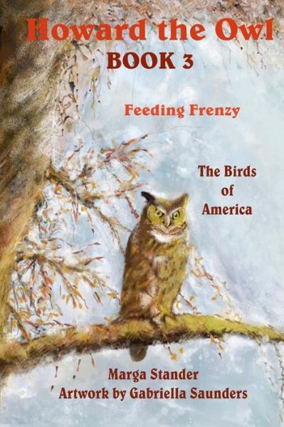 Cover for Marga Stander · Howard the Owl Book 3: Feeding Frenzy (Paperback Book) (2013)