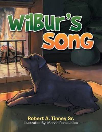 Wilbur's Song - Robert a Tinney Sr - Bøker - Xlibris Corporation - 9781493168804 - 14. februar 2014