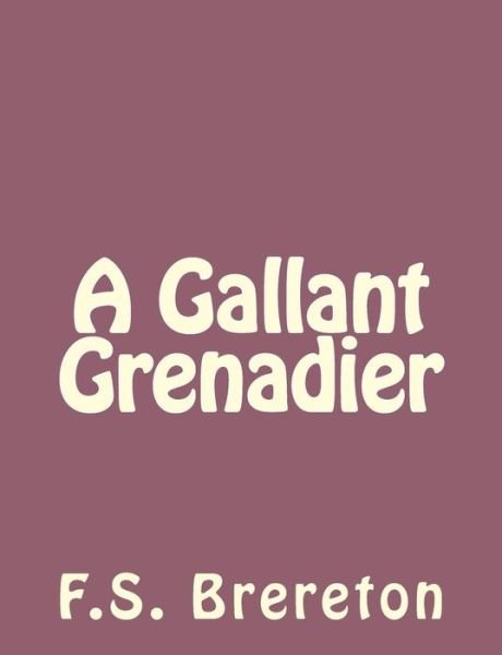 Cover for F S Brereton · A Gallant Grenadier (Paperback Bog) (2013)
