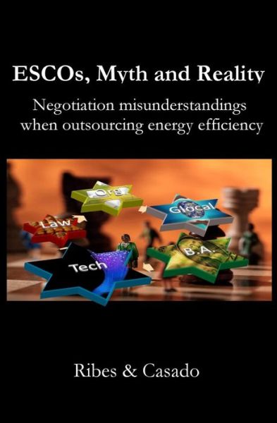 Cover for Casado · Escos, Myth and Reality: Negotiation Misunderstandings when Outsourcing Energy Efficiency (Paperback Book) (2013)